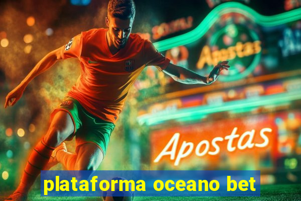 plataforma oceano bet